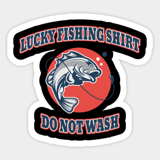 'Lucky Fishing Shirt Do Not Wash' Cool Fishing Gift Sticker